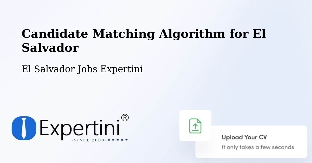 Candidate Matching Algorithm Overview – El Salvador - El Salvador Jobs Expertini