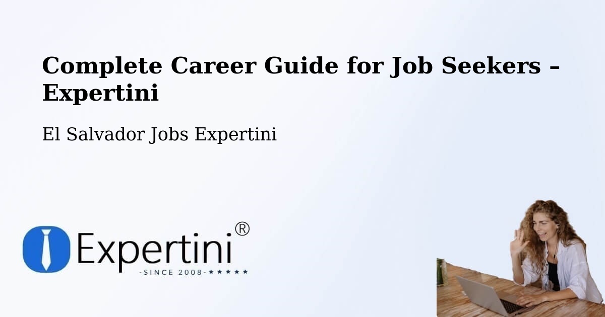 Career Guide for Job Seekers – El Salvador - El Salvador Jobs Expertini