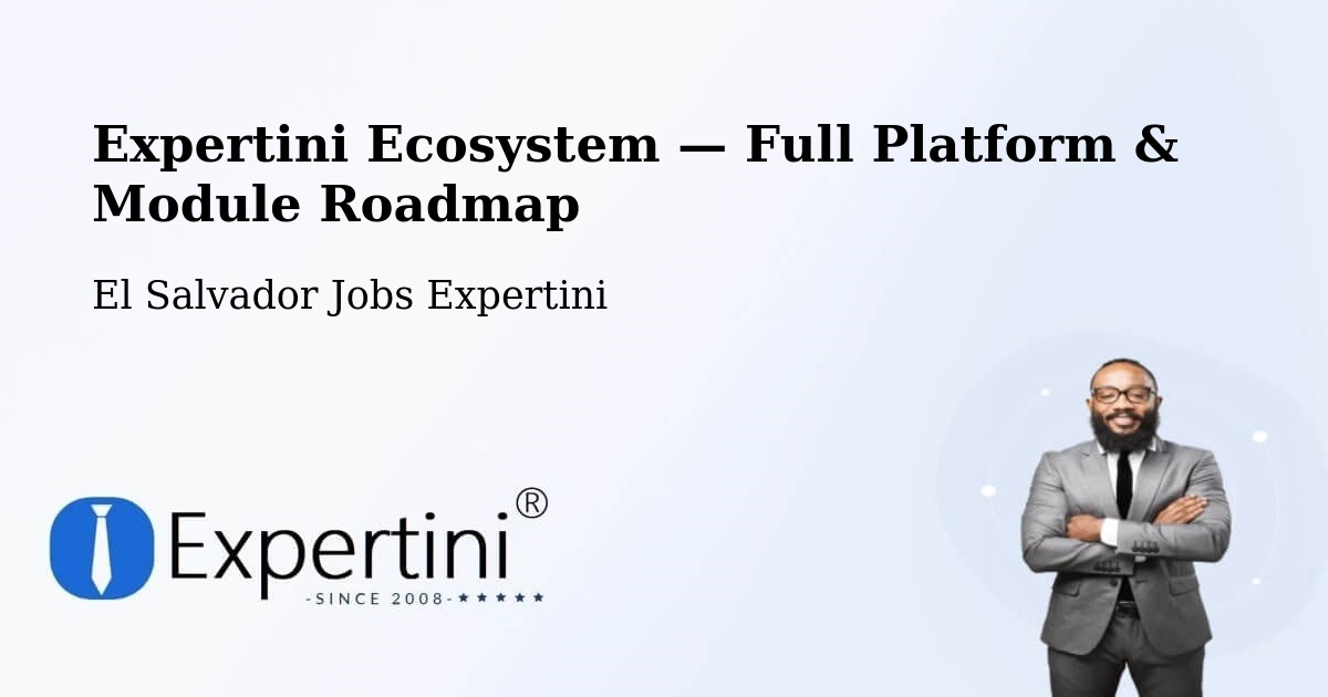 Expertini Ecosystem — Full Platform & Module Roadmap – El Salvador