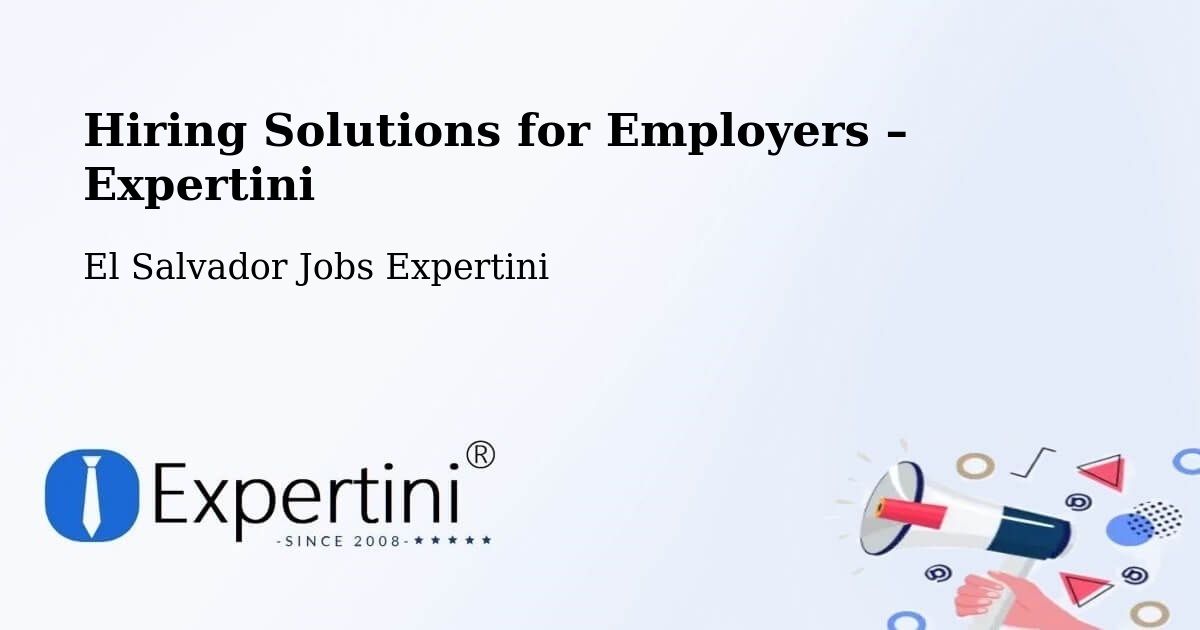 Hiring Solutions for Employers in El Salvador - El Salvador Jobs Expertini
