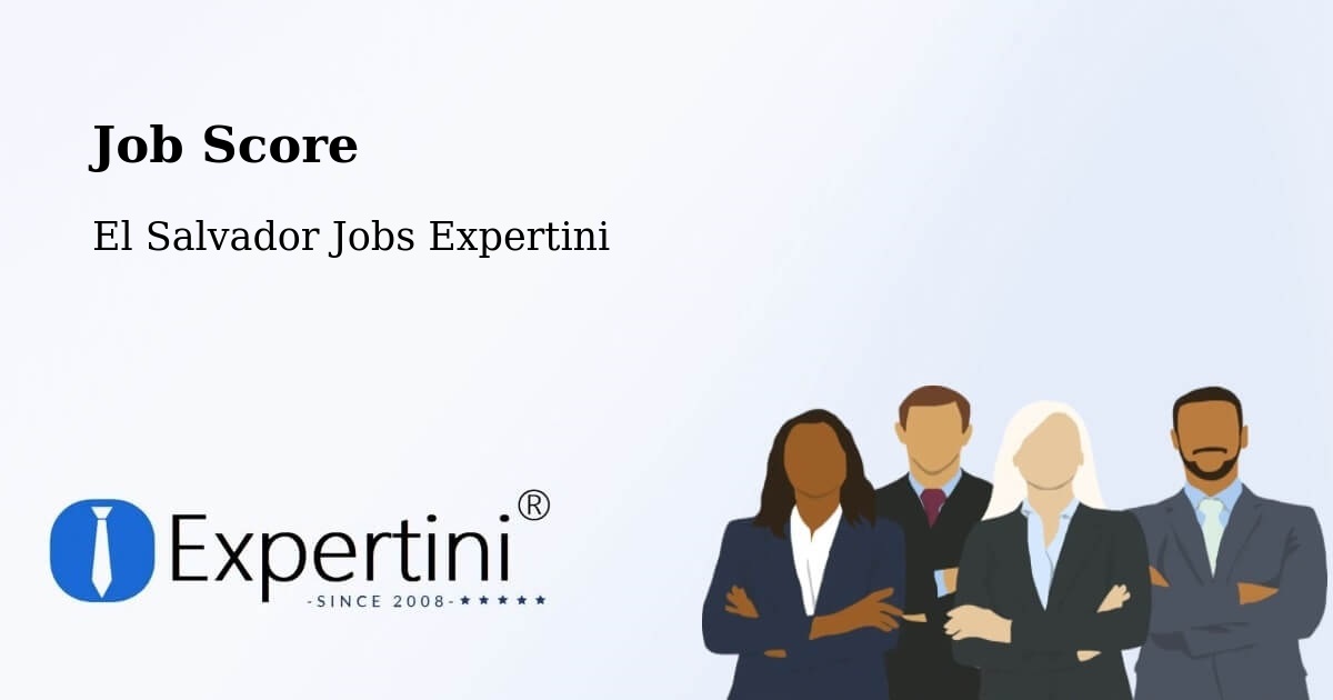 Job Score & Job Description Score Tool – El Salvador - El Salvador Jobs Expertini