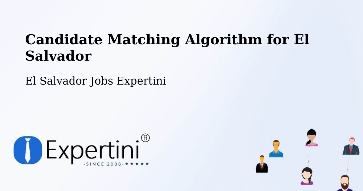 Candidate Matching Algorithm for El Salvador - El Salvador Jobs Expertini