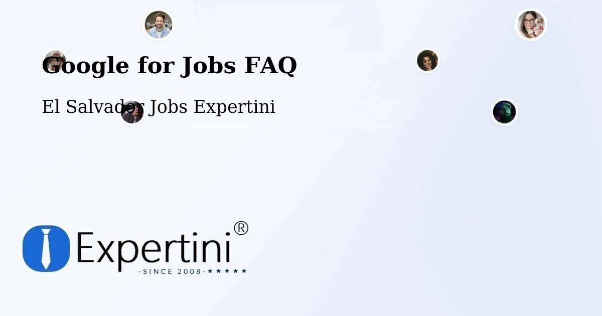 Google for Jobs FAQ - El Salvador Jobs Expertini