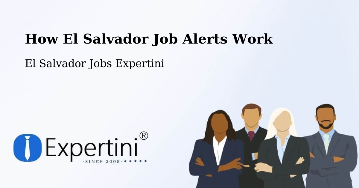 How El Salvador Job Alerts Work - El Salvador Jobs Expertini