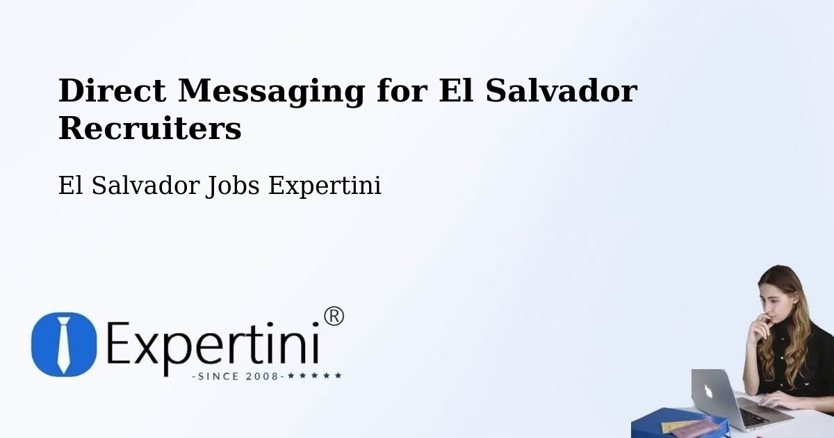 Direct Messaging for El Salvador Recruiters - El Salvador Jobs Expertini
