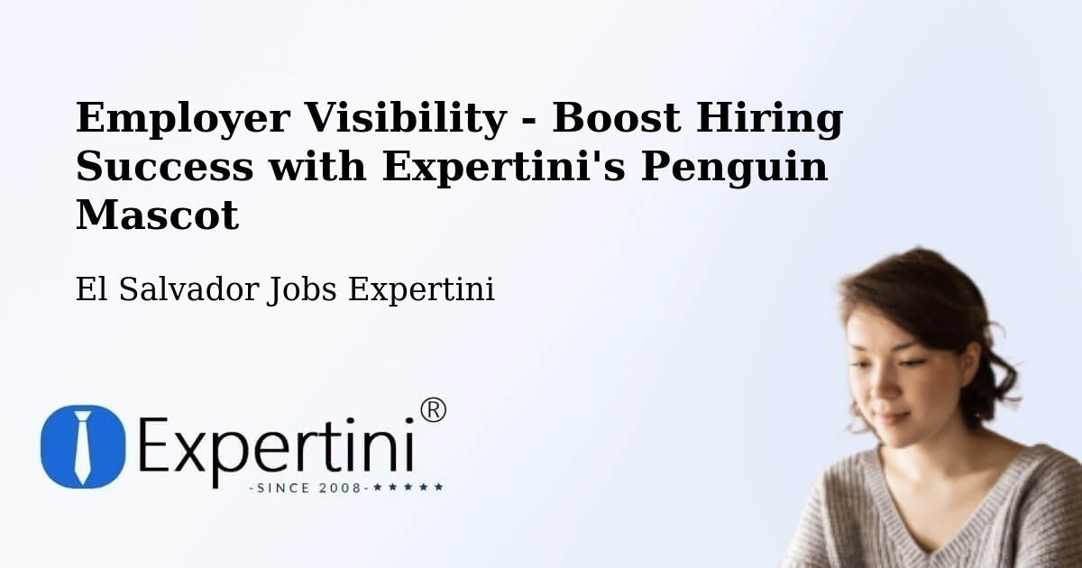 CV and Resume Visibility Optimization – El Salvador - El Salvador Jobs Expertini