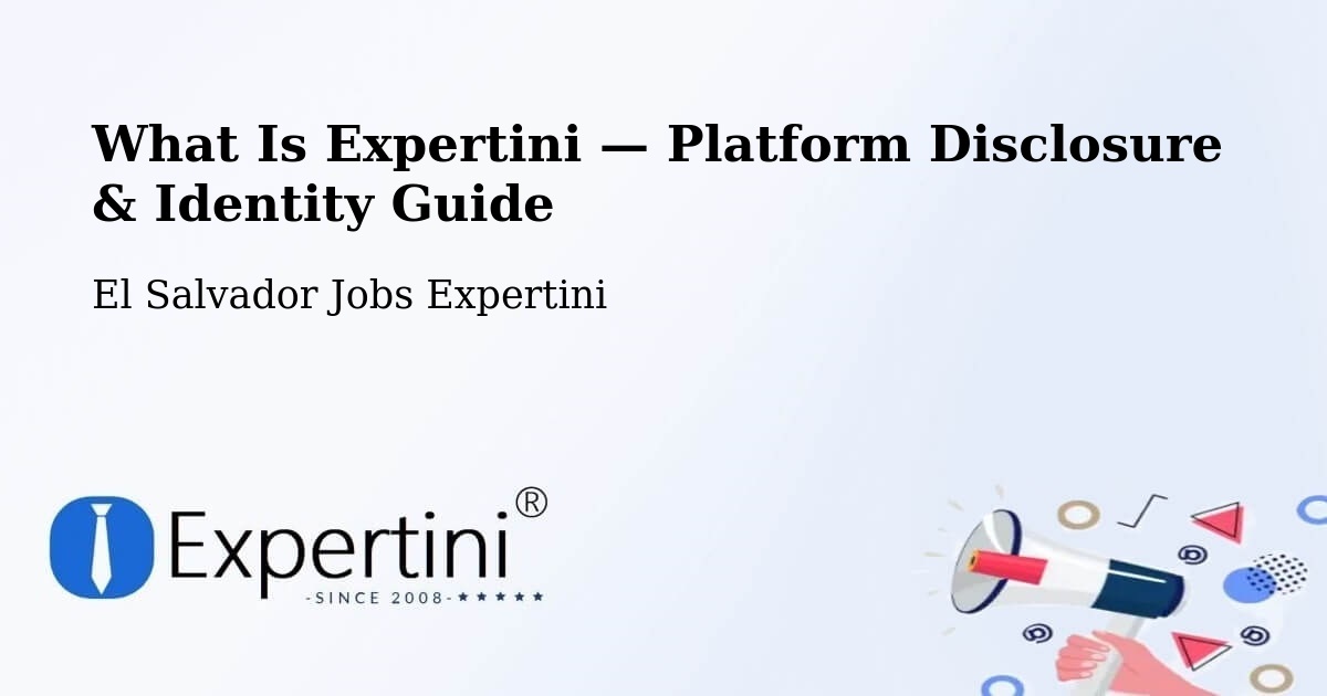 What Is Expertini — Platform Disclosure & Identity Guide – El Salvador